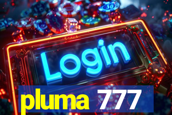 pluma 777